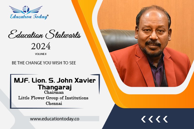 Education Stalwarts 2024 | Mjf. Lion. S. John Xavier Thangaraj, Chairman - Little Flower Group of Institutions, Chennai | Leaders in Education