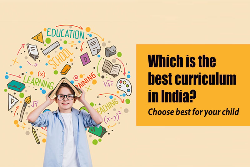 Which is the best curriculum in India? – Choose best for your child