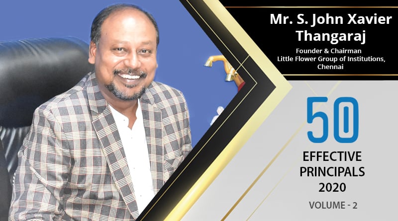 Effective Principals 2020 | Mr. S. John Xavier Thangaraj, Founder & Chairman of Little Flower Group of Institutions