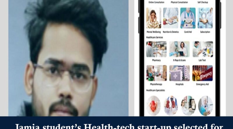 Jamia student’s Health-tech start-up selected for Incubation Programme - Education News