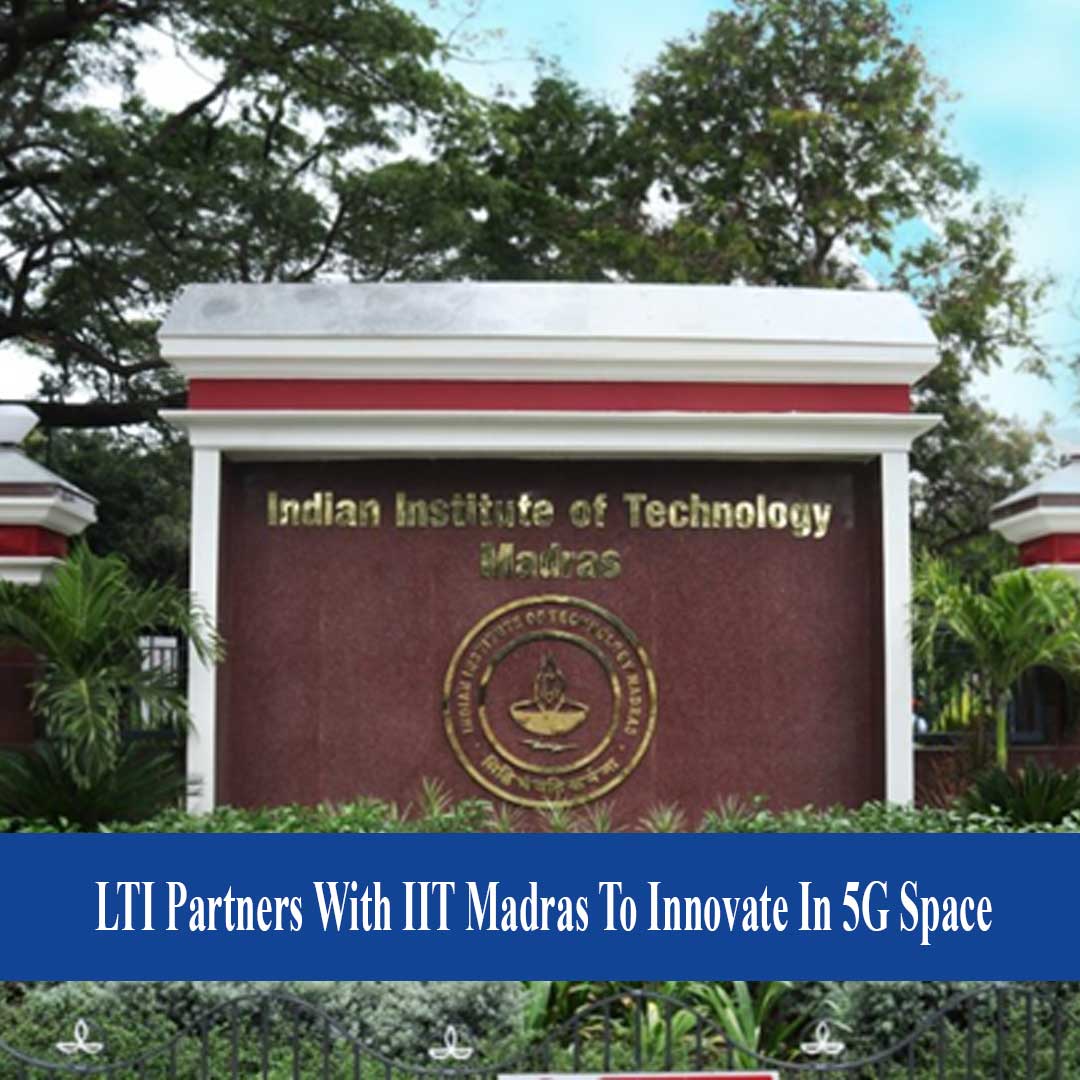 LTI Partners With IIT Madras To Innovate In 5G Space - Education News