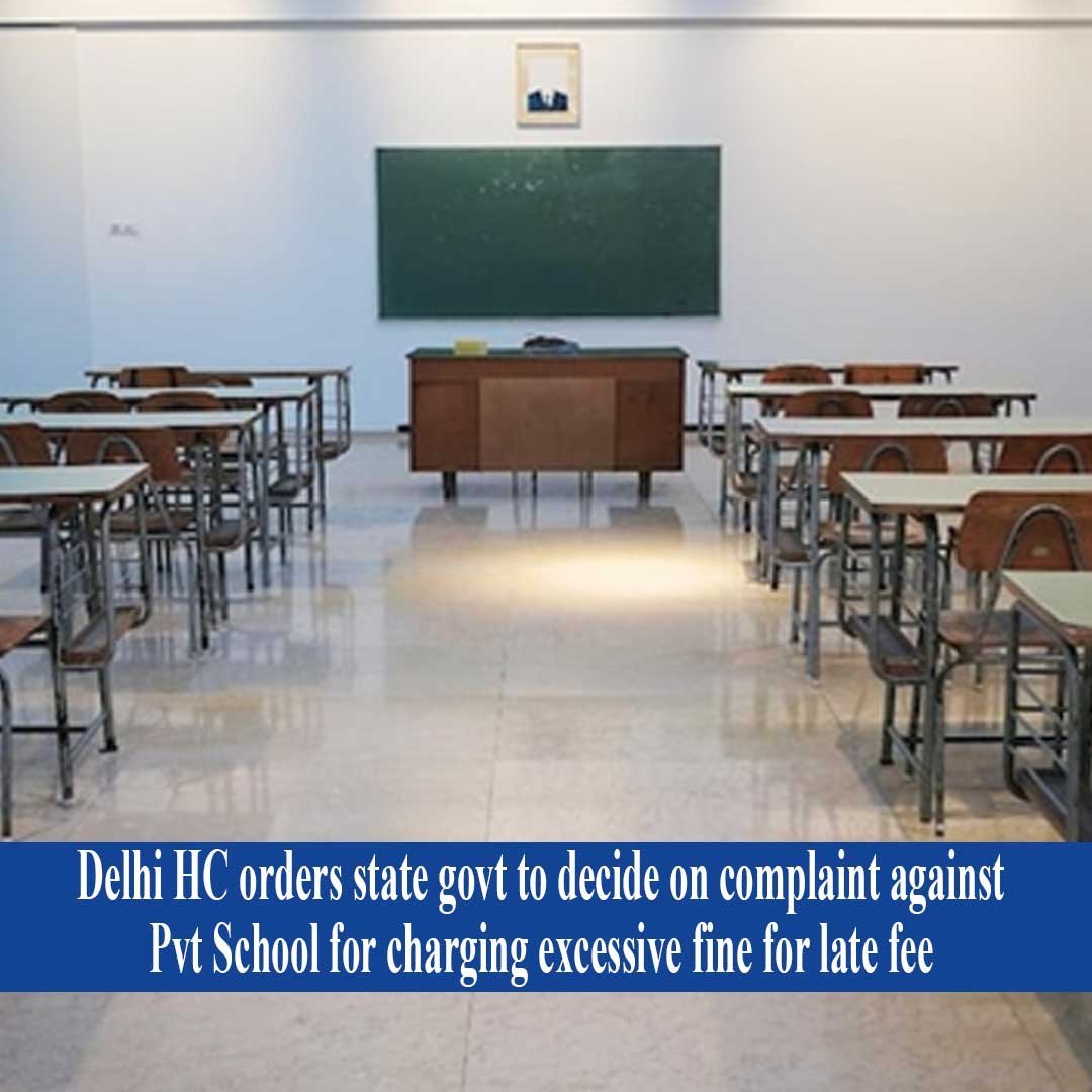 Delhi HC orders state govt to decide on complaint against Pvt School ...