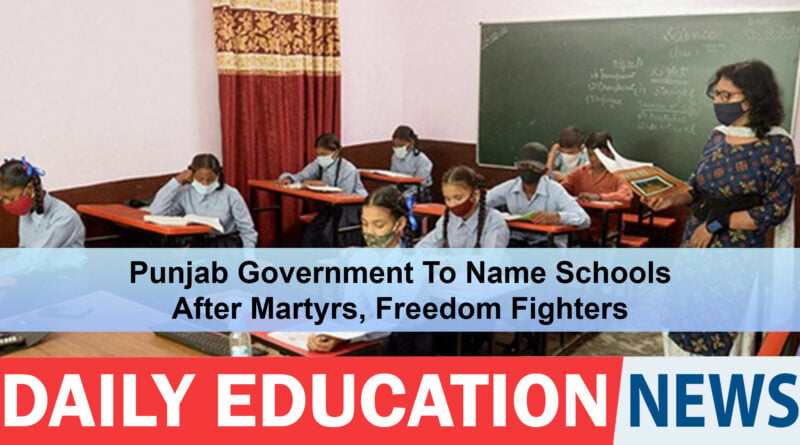 Punjab Government To Name Schools After Martyrs, Freedom Fighters